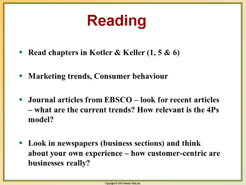 Reading Read chapters in Kotler & Keller (1, 5 & 6)  Marketing trends,